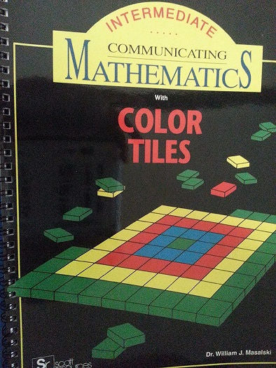 Scott Resources Communicating Math Guide for Color Tiles Intermediate -